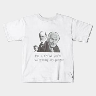 I'm A Freud You're Not Getting Any Junger Kids T-Shirt